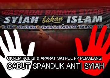 Arogansi Polisi & Aparat Cabut Spanduk Anti Syiah di Pemalang