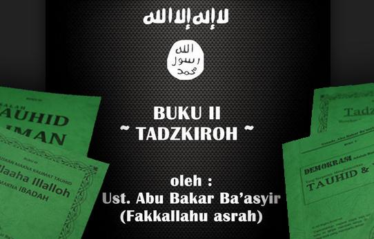 Kian Digugat Kian Dicari Buku Tadzkiroh Ustadz Abu Bakar Baasyir 