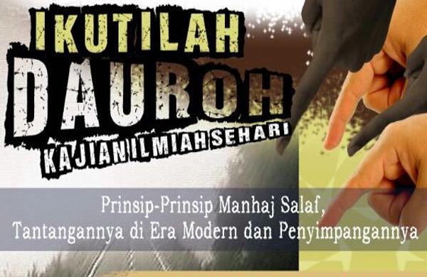 Ikutilah Dauroh Seputar Prinsip-prinsip Manhaj Salafus Shalih