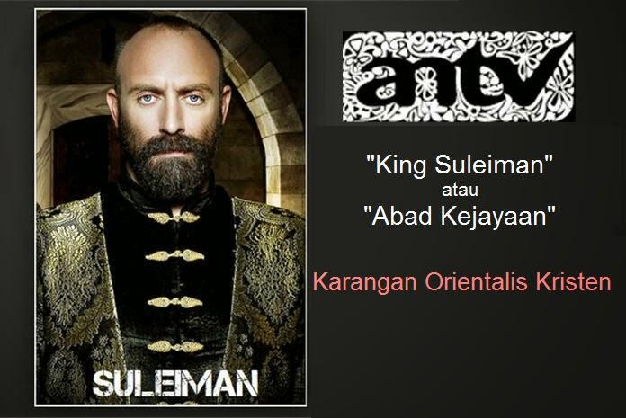 Penyudutan Islam Melalui Tayangan King Suleiman (Abad Kejayaan)