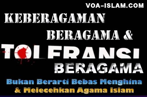 Toleransi Beragama Bukan Berarti Bebas Menghina & Melecehkan Islam