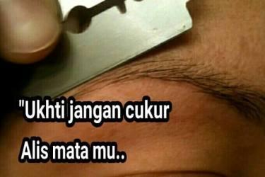 HARAM DILAKUKAN!!! Mencukur Alis untuk Mempercantik Diri