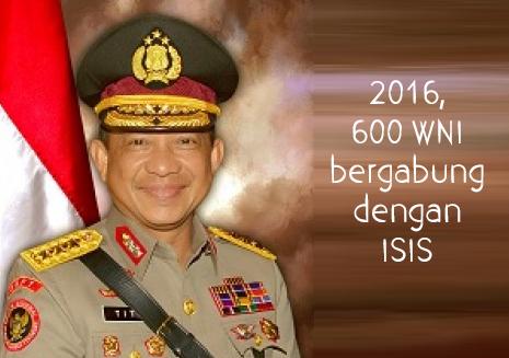 Kapolri: Sepanjang tahun 2016 ini 600 WNI pergi ke Suriah gabung ISIS