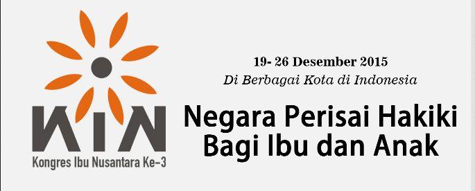 Kongres Ibu Nusantara 3: Negara Perisai Hakiki Bagi Ibu dan Anak