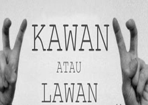 Kawan atau Lawan?