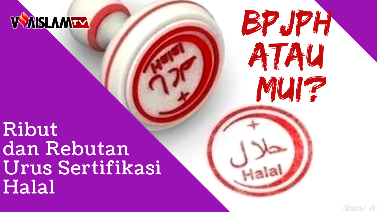 [VIDEO] BPJPH Tak Berfungsi, Pemerintah Didesak Tugaskan MUI Urus Halal